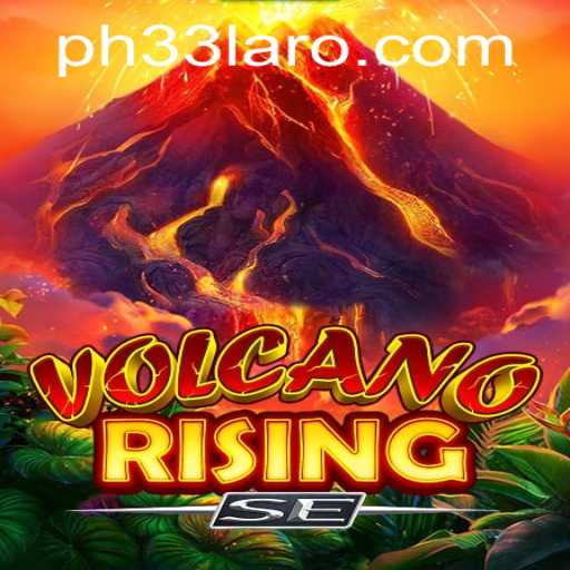 Exploring the Eruptive World of VolcanoRisingSE: A Thrilling Gaming Experience with PH33